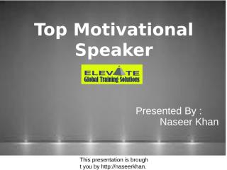 Top motivational speaker.ppt