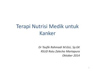 1._Terapi_Nutrisi_Medik_untuk_Kanker[1].pptx
