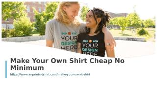 Make Your Own Shirt Cheap No Minimum.ppt